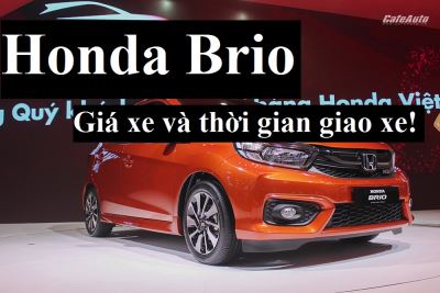 Honda Brio 2019 giá dự kiến và thời gian giao xe dự kiến